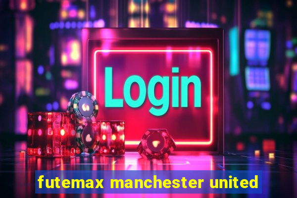 futemax manchester united